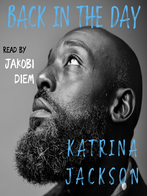 Title details for Back in the Day by Katrina Jackson - Available